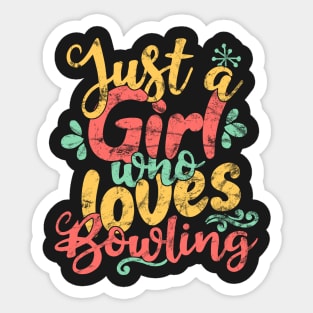 Just A Girl Who Loves Bowling Gift print Sticker